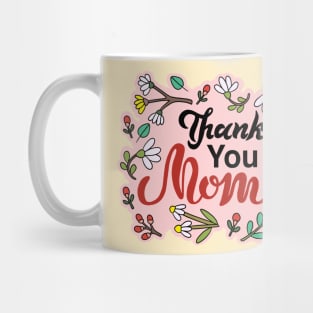 Thank you mom! Mug